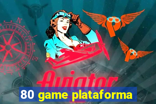 80 game plataforma